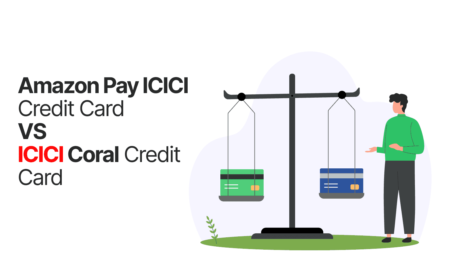 Amazon Pay ICICI Credit Card vs ICICI Coral Credit Card